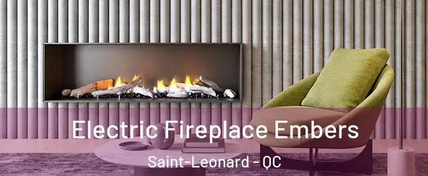  Electric Fireplace Embers Saint-Leonard - QC