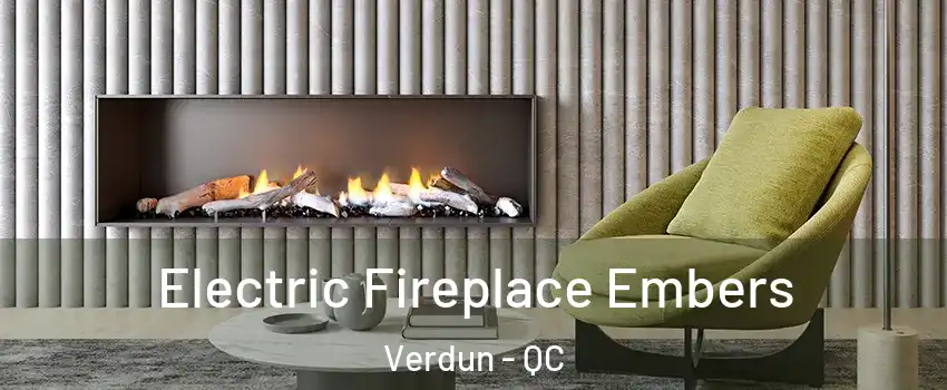  Electric Fireplace Embers Verdun - QC