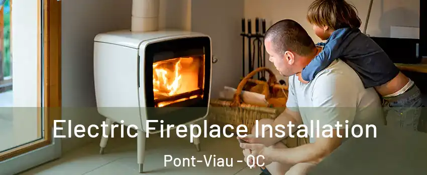  Electric Fireplace Installation Pont-Viau - QC