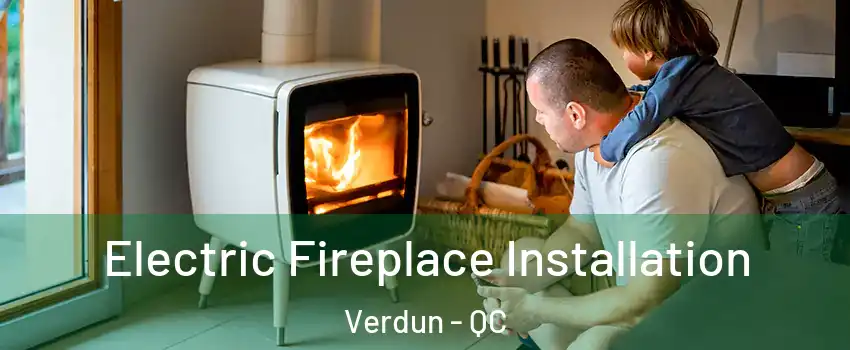  Electric Fireplace Installation Verdun - QC
