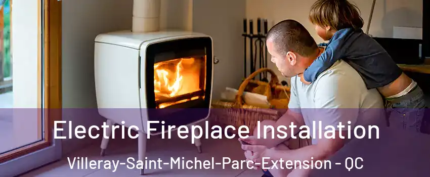  Electric Fireplace Installation Villeray-Saint-Michel-Parc-Extension - QC