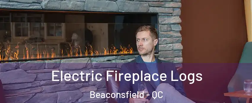  Electric Fireplace Logs Beaconsfield - QC