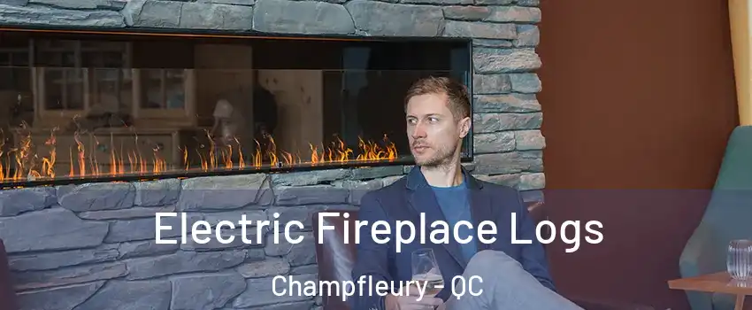  Electric Fireplace Logs Champfleury - QC