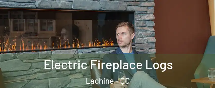  Electric Fireplace Logs Lachine - QC