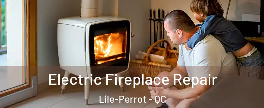  Electric Fireplace Repair Lile-Perrot - QC