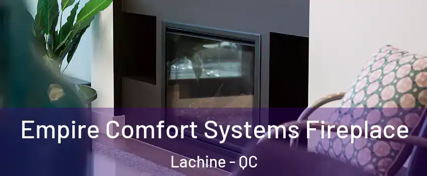  Empire Comfort Systems Fireplace Lachine - QC