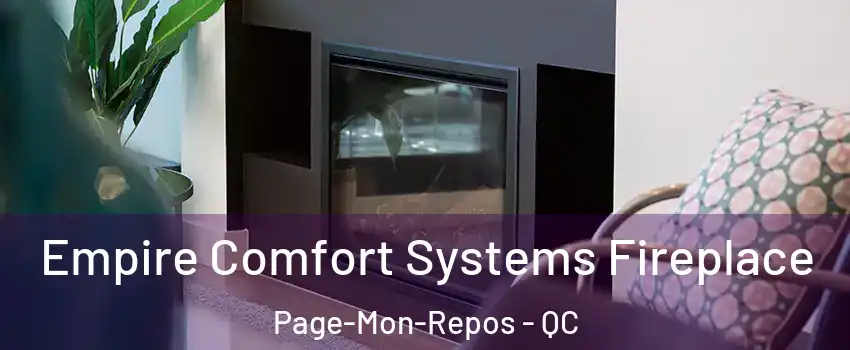  Empire Comfort Systems Fireplace Page-Mon-Repos - QC