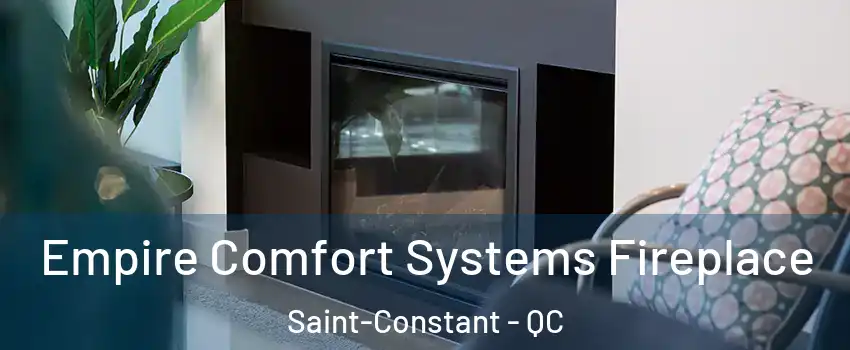  Empire Comfort Systems Fireplace Saint-Constant - QC