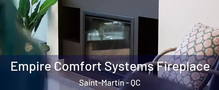  Empire Comfort Systems Fireplace Saint-Martin - QC