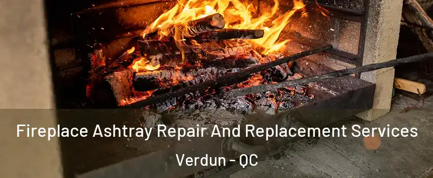  Fireplace Ashtray Repair And Replacement Services Verdun - QC