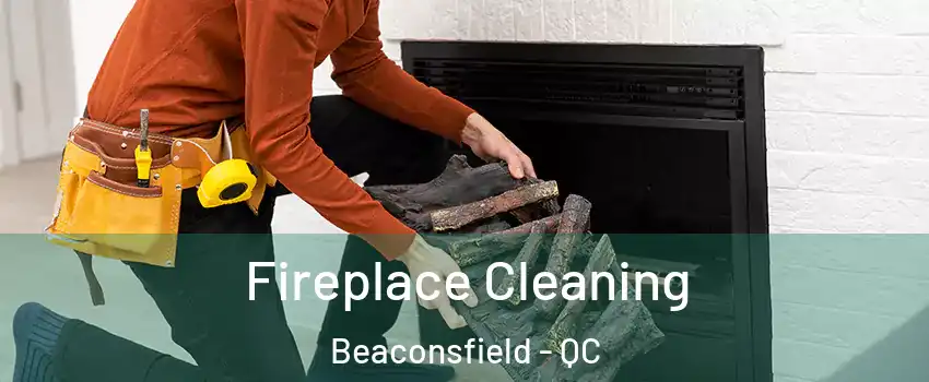  Fireplace Cleaning Beaconsfield - QC