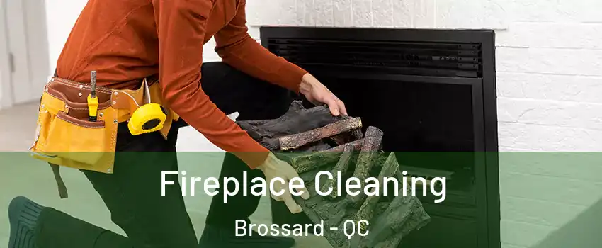  Fireplace Cleaning Brossard - QC