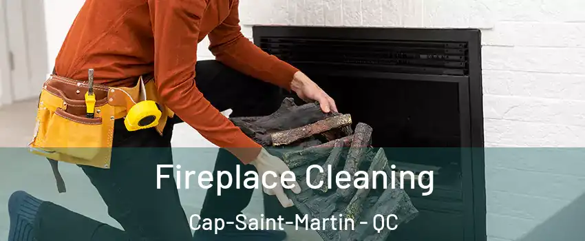  Fireplace Cleaning Cap-Saint-Martin - QC