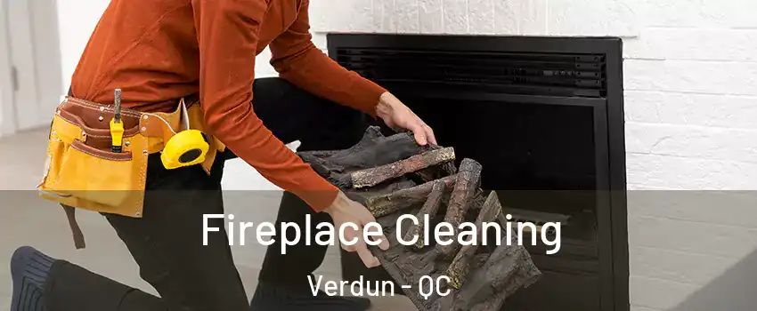  Fireplace Cleaning Verdun - QC
