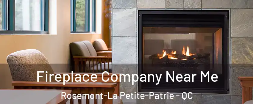 Fireplace Company Near Me Rosemont-La Petite-Patrie - QC