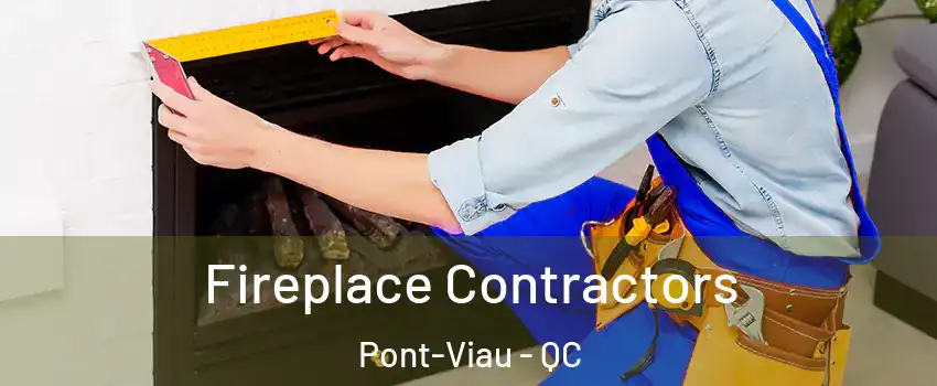  Fireplace Contractors Pont-Viau - QC
