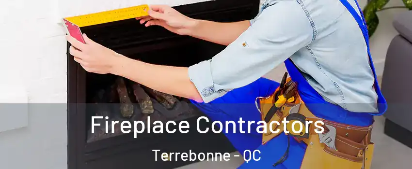 Fireplace Contractors Terrebonne - QC