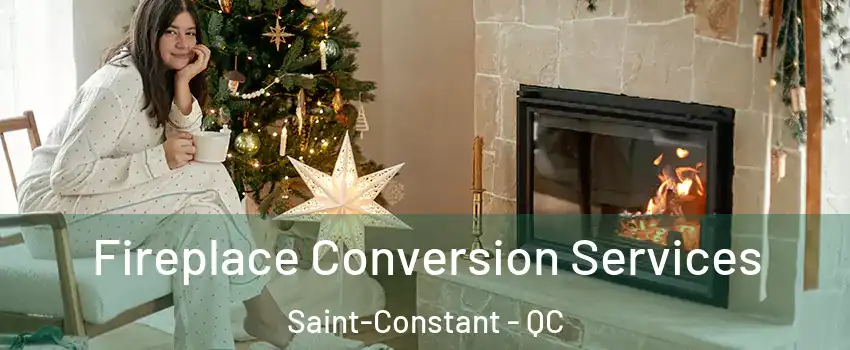  Fireplace Conversion Services Saint-Constant - QC