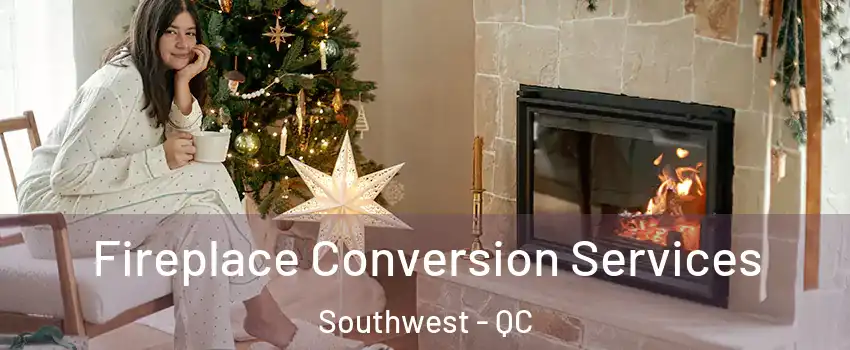  Fireplace Conversion Services Southwest - QC
