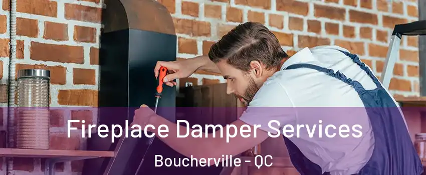  Fireplace Damper Services Boucherville - QC