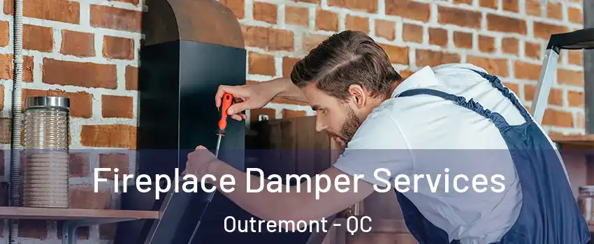  Fireplace Damper Services Outremont - QC