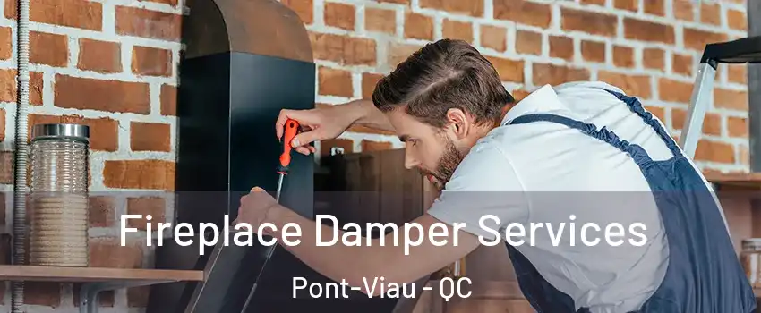  Fireplace Damper Services Pont-Viau - QC