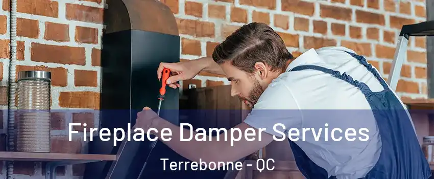  Fireplace Damper Services Terrebonne - QC