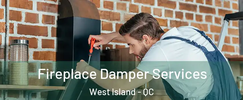  Fireplace Damper Services West Island - QC