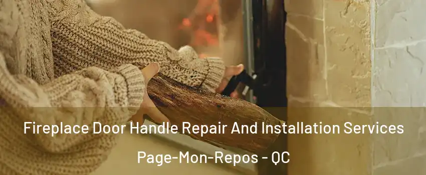  Fireplace Door Handle Repair And Installation Services Page-Mon-Repos - QC