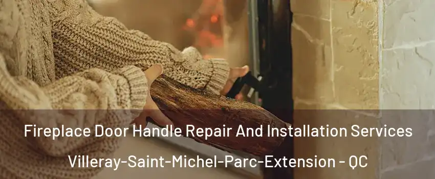  Fireplace Door Handle Repair And Installation Services Villeray-Saint-Michel-Parc-Extension - QC
