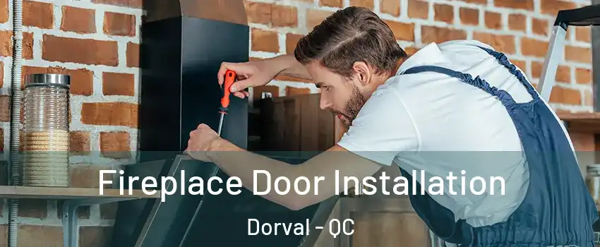  Fireplace Door Installation Dorval - QC