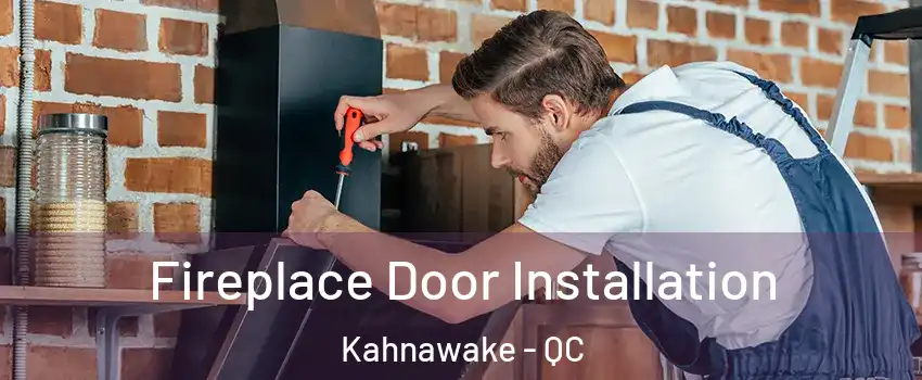 Fireplace Door Installation Kahnawake - QC