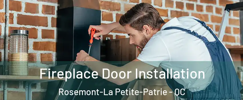  Fireplace Door Installation Rosemont-La Petite-Patrie - QC