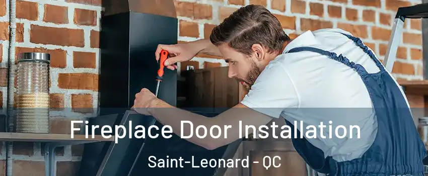  Fireplace Door Installation Saint-Leonard - QC