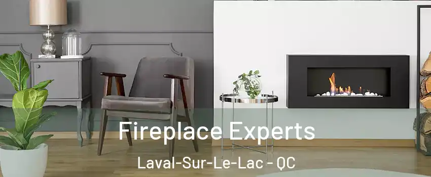  Fireplace Experts Laval-Sur-Le-Lac - QC