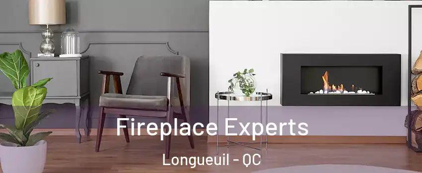  Fireplace Experts Longueuil - QC