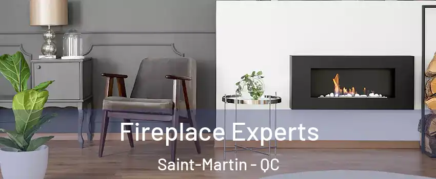  Fireplace Experts Saint-Martin - QC