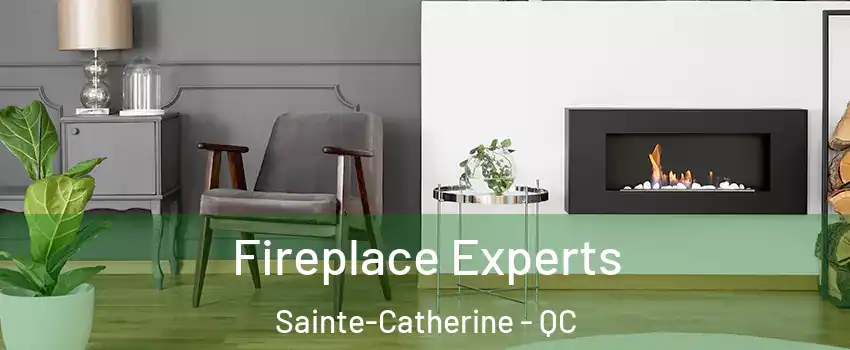  Fireplace Experts Sainte-Catherine - QC