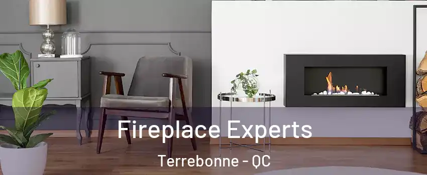  Fireplace Experts Terrebonne - QC