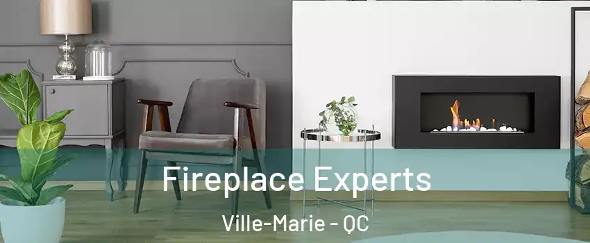  Fireplace Experts Ville-Marie - QC