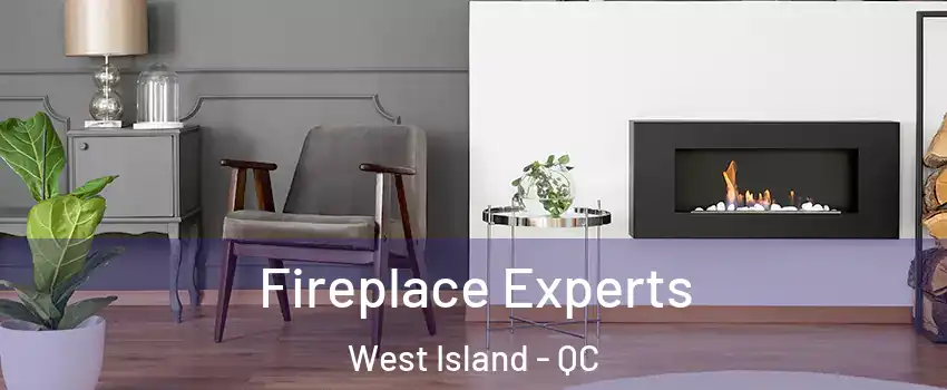  Fireplace Experts West Island - QC