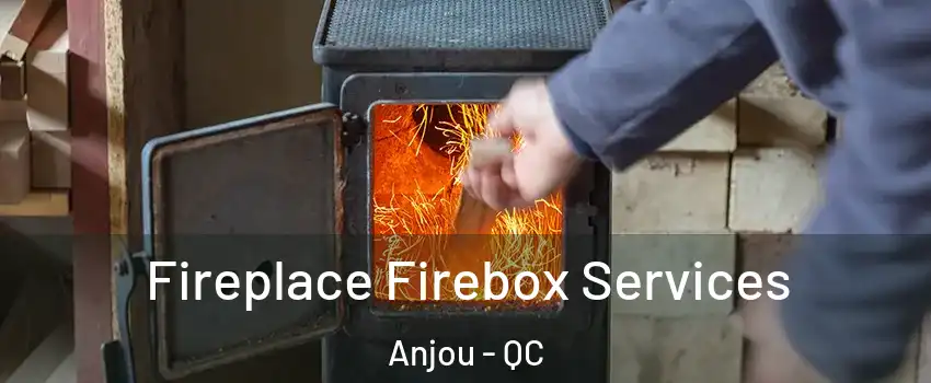 Fireplace Firebox Services Anjou - QC