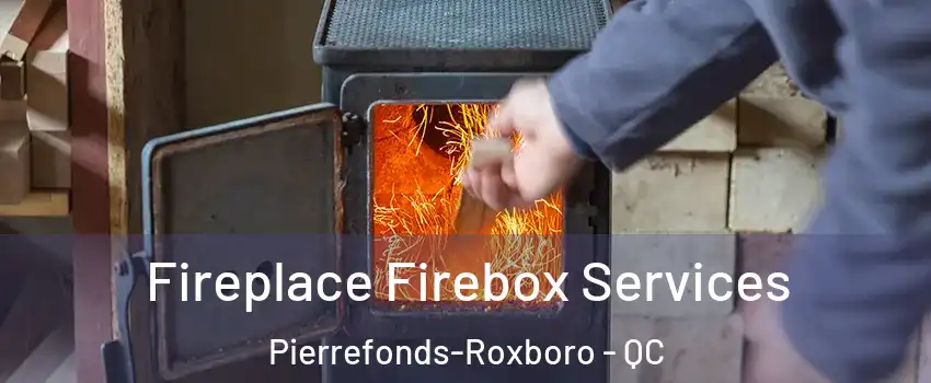  Fireplace Firebox Services Pierrefonds-Roxboro - QC