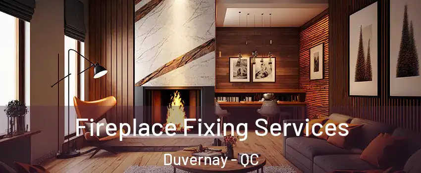 Fireplace Fixing Services Duvernay - QC
