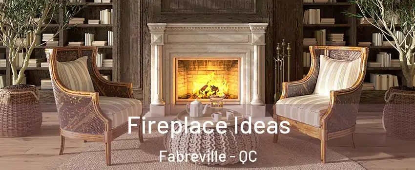  Fireplace Ideas Fabreville - QC