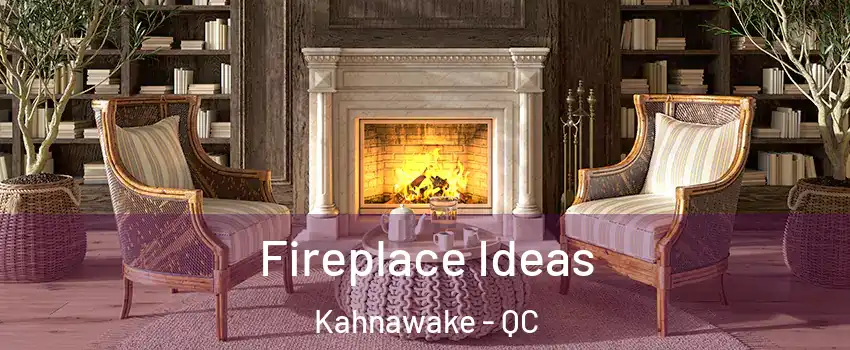  Fireplace Ideas Kahnawake - QC