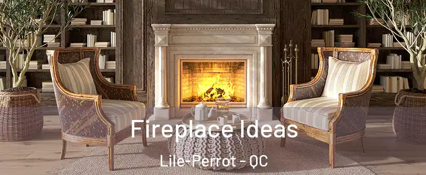  Fireplace Ideas Lile-Perrot - QC