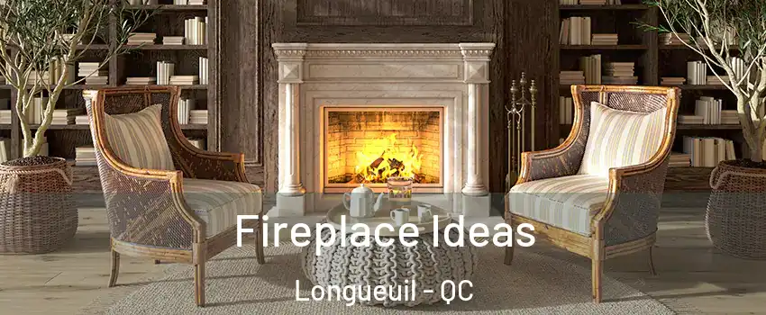  Fireplace Ideas Longueuil - QC