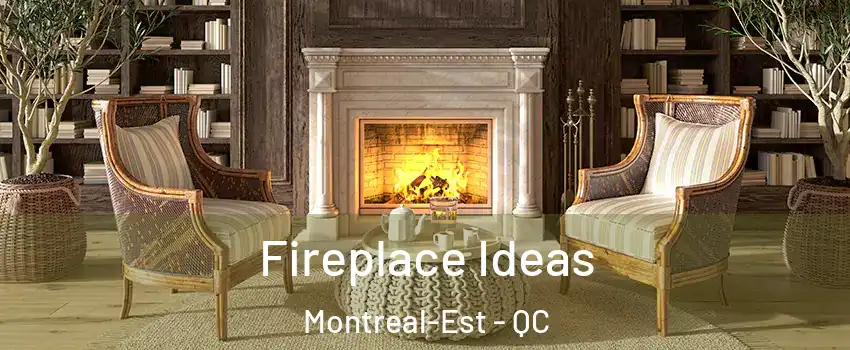  Fireplace Ideas Montreal-Est - QC