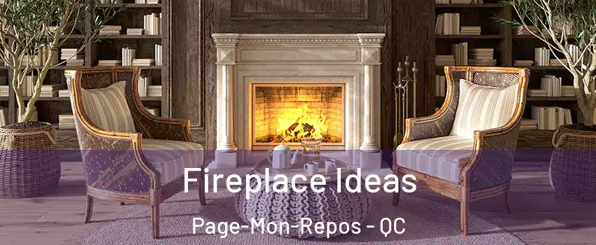  Fireplace Ideas Page-Mon-Repos - QC